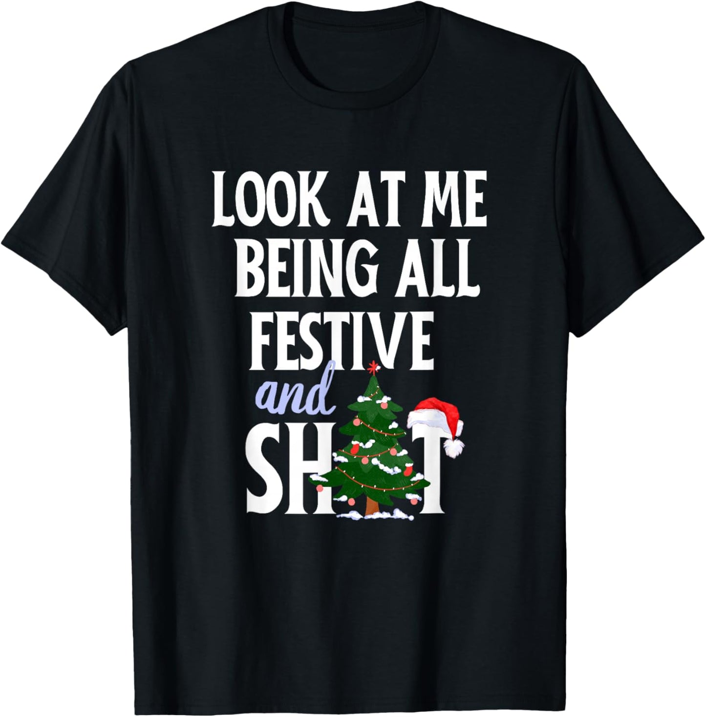 Look At Me Being All Festive And Shits Funny Sarcastic Xmas