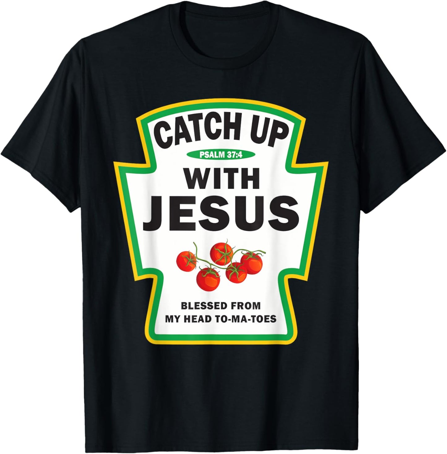 Catch Up Jesus Tomatoes Funny Christian Gifts T-Shirt