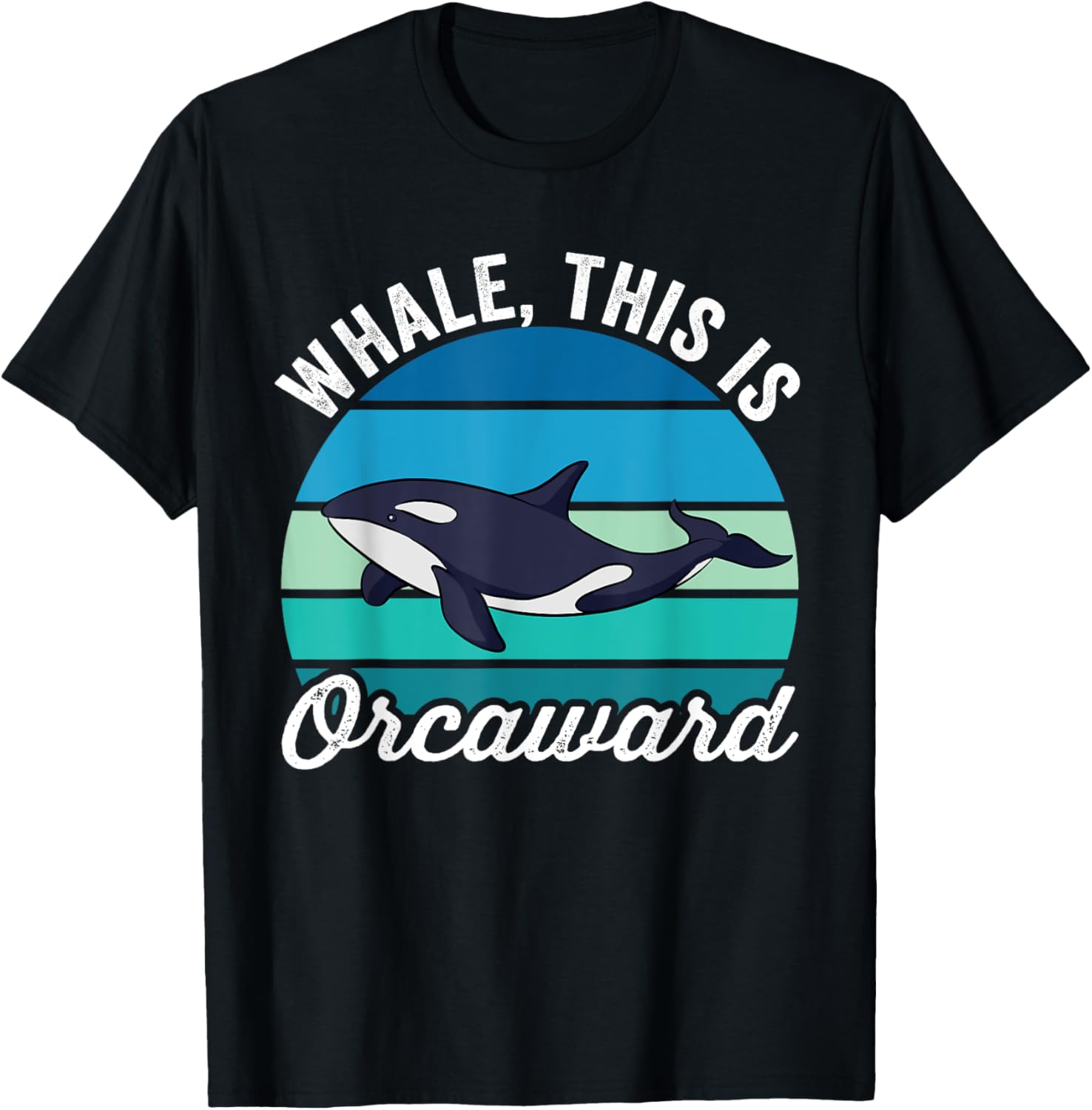 Whale This Is Orcaward Funny Orca Pun Women Girls Kids Whale T-Shirt