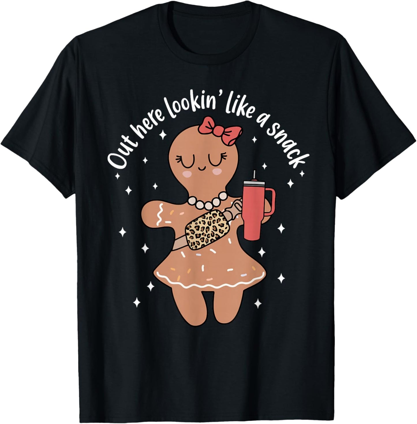 Out Here Lookin' Like A Snack Gingerbread Christmas Xmas