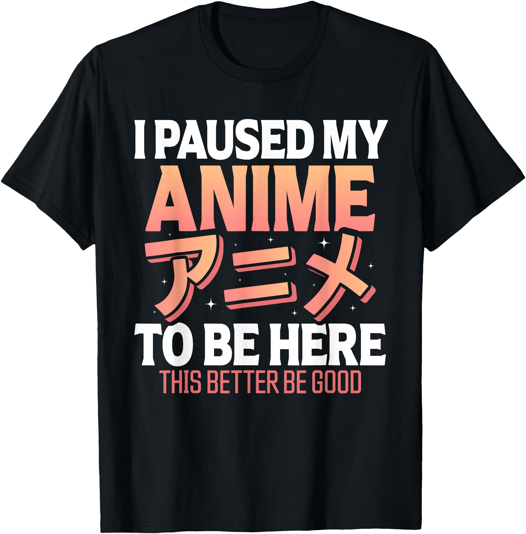 I paused my Anime to be here Japanese Otaku Funny Anime
