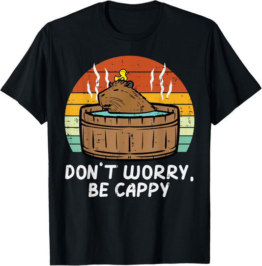 Capybara Dont Worry Be Cappy Cute Capy Rodent Women Men Kids T-Shirt