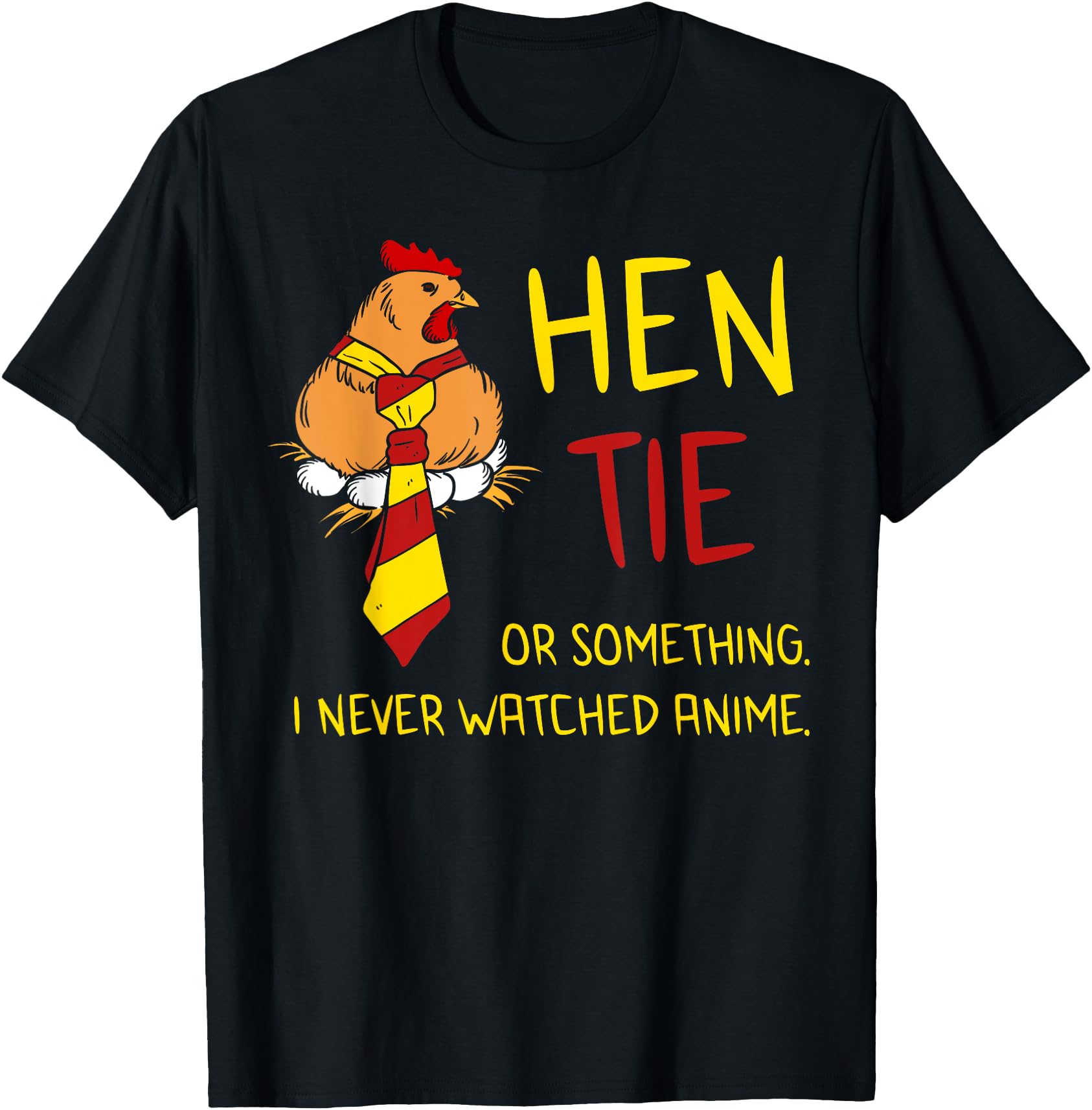 Hen Tie Shirt Funny Anime Pun Quote Joke Japanese Chicken
