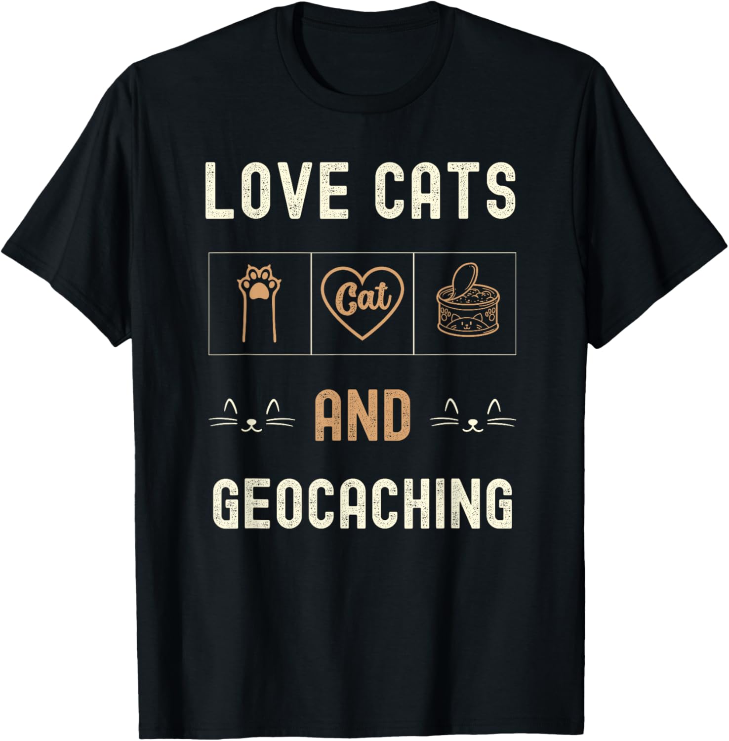Cat Lover Cats And Geocaching Kittens Pet Men Women T-Shirt