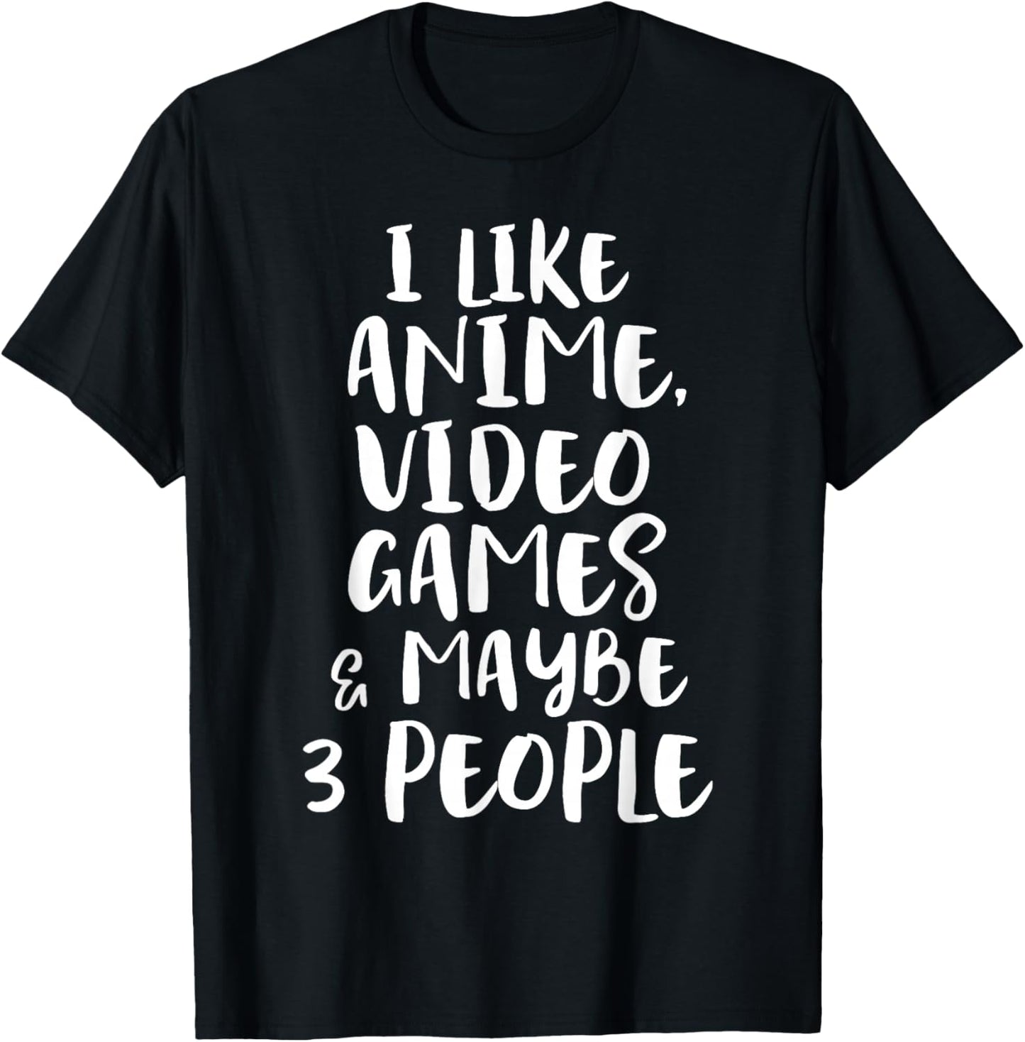 I Like Anime Video Games & Maybe 3 People Funny Gaming Quote