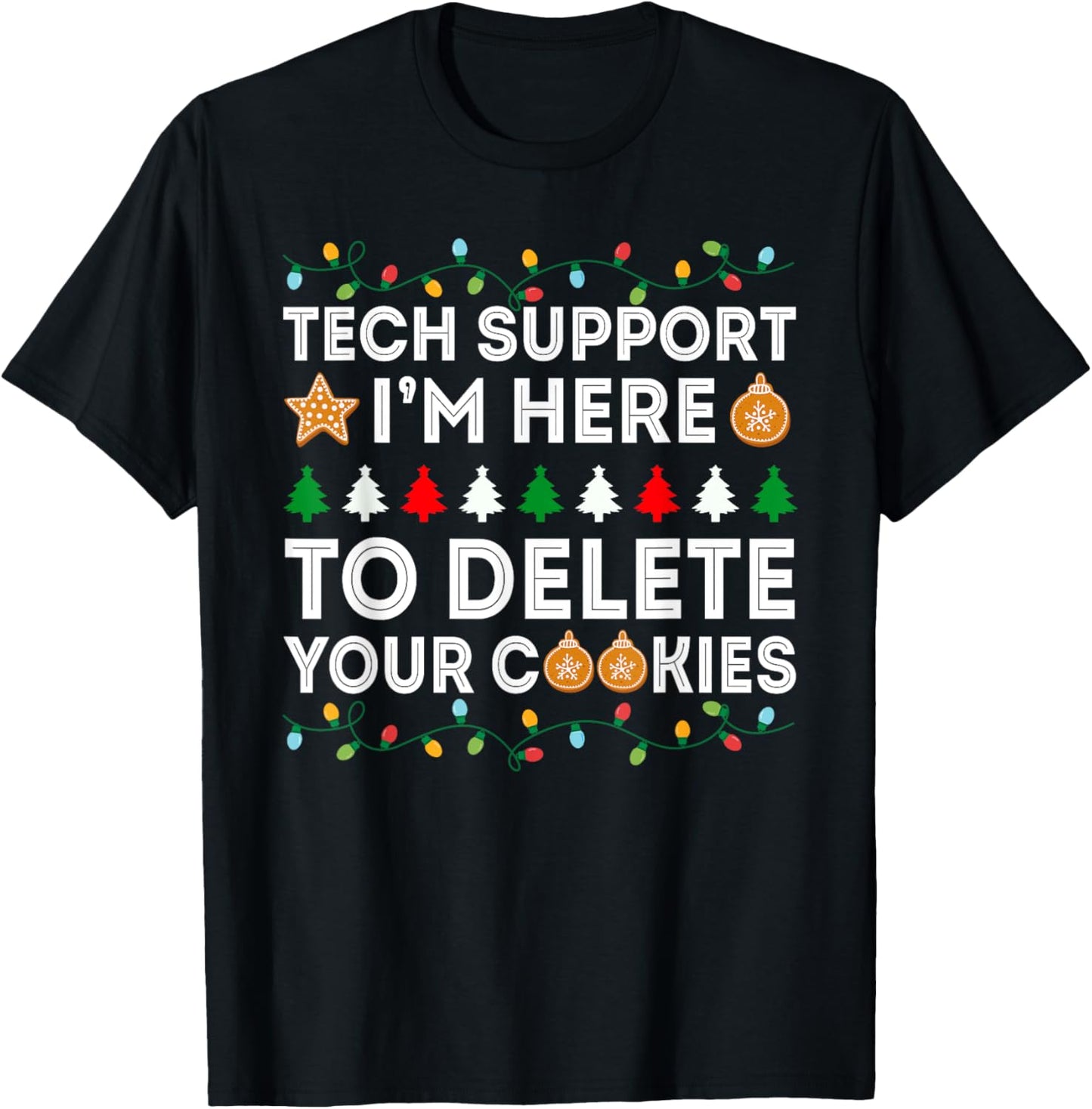 Tech Support I'M Here To Delete Your Cookies Funny Christmas