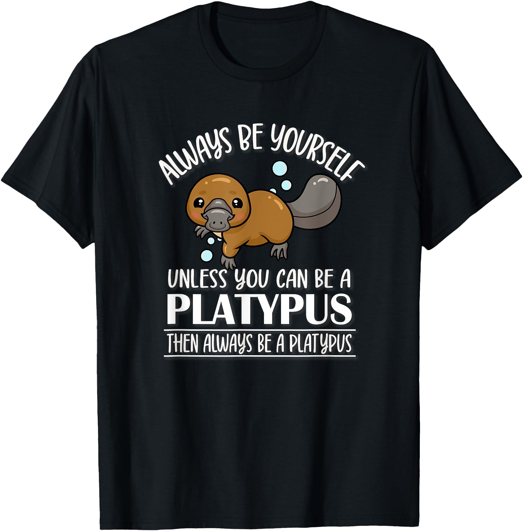 Kids Kawaii Cartoon Always Be Yourself Cute Platypus Lover