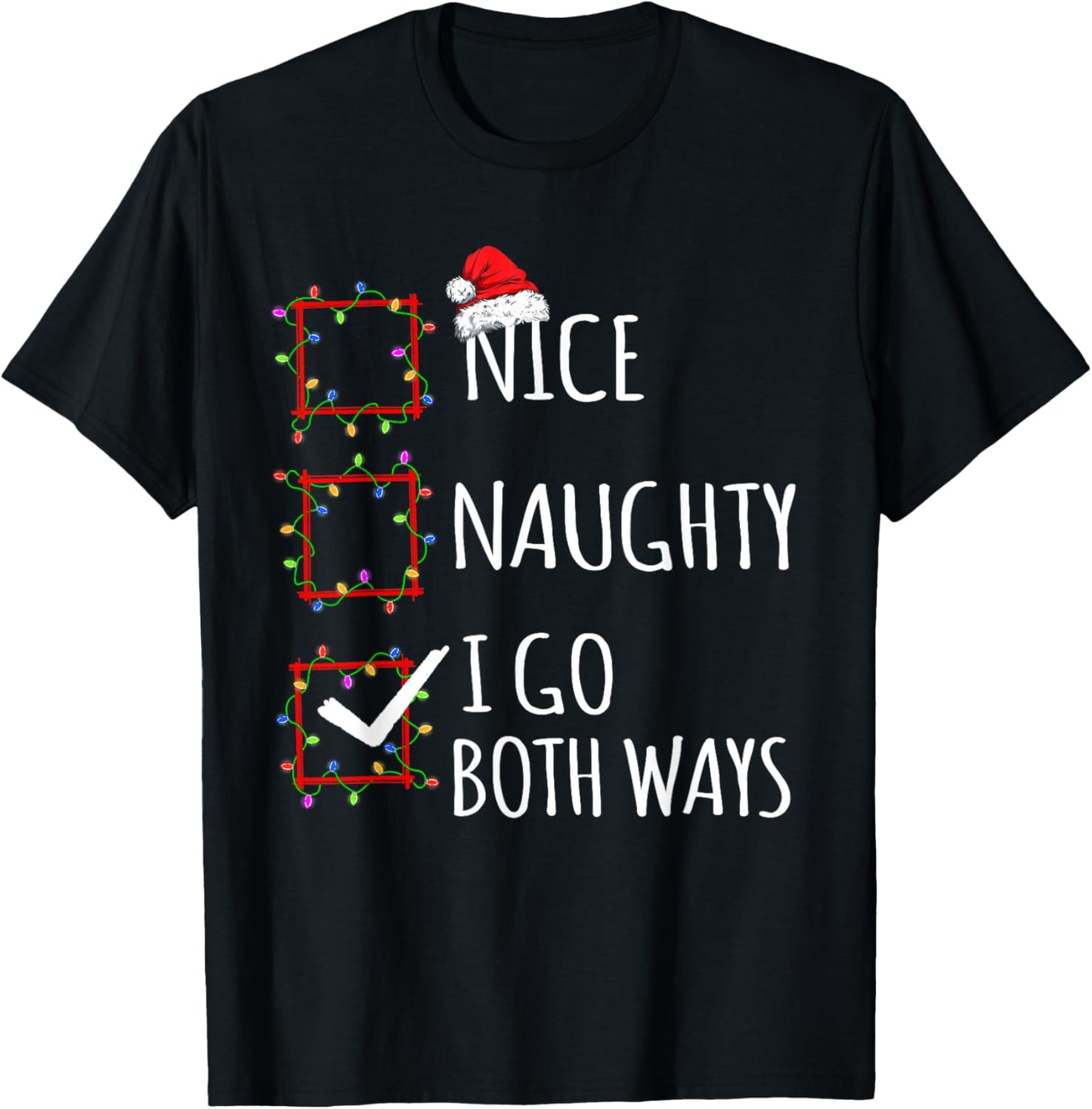Nice Naughty I Go Both Ways Christmas List Santa Claus Xmas