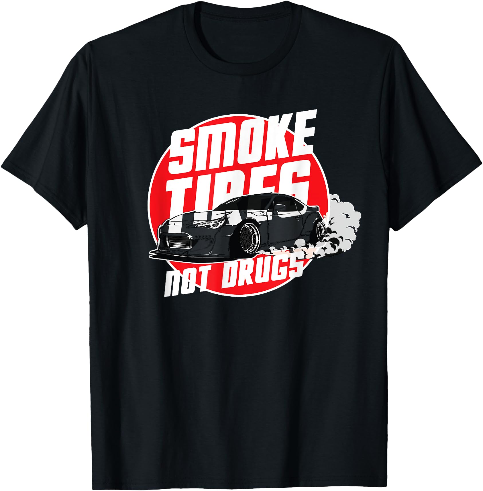 JDM Drift - Japanese Domestic Market - Smoke Tires Not Drugs