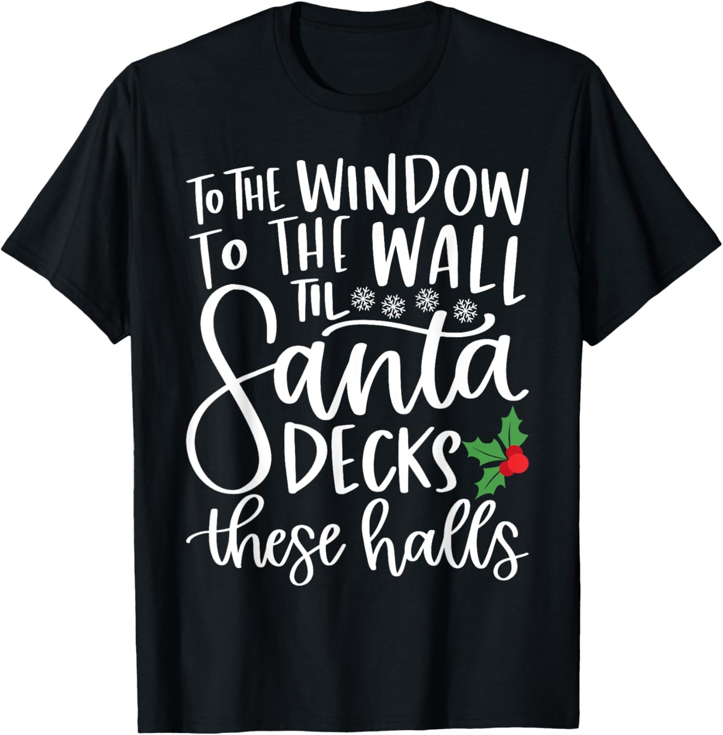 To the Window To the Wall Till Santa Decks These Halls Xmas