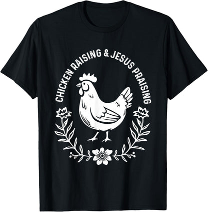 Chicken Raising &amp; Jesus Praising Shirt Men Women T-Shirt