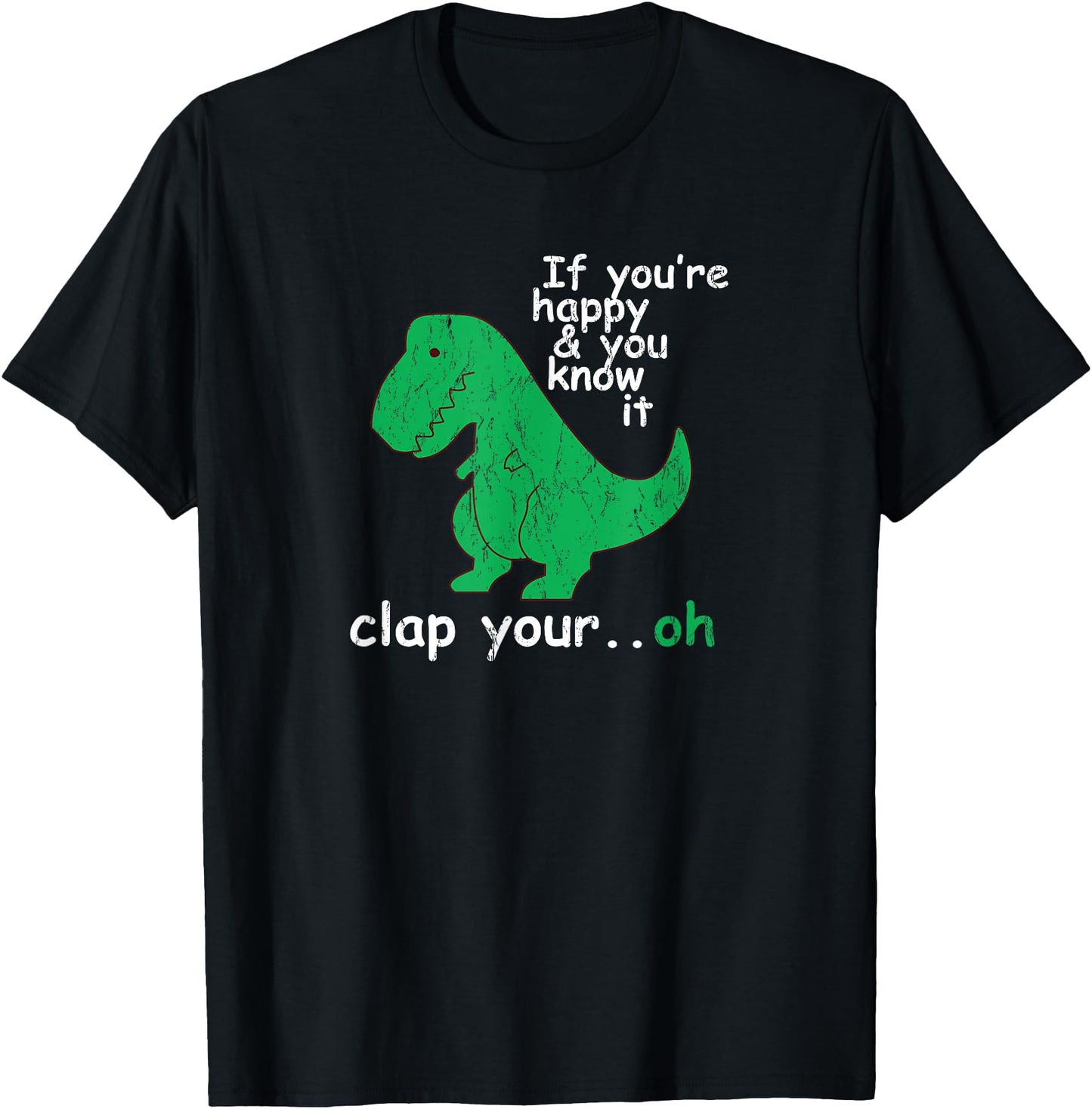 Funny TRex T Rex Shirt by Londonseite: If You're Happy And You Know It Clap Your Hand T-Shirt - Black, Unisex, Short Sleeve, Modern Humorous, Cartoon Dinosaur, Christmas, Birthday, Casual