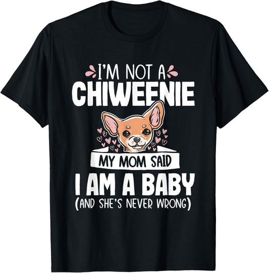 Chiweenie Mom Baby Funny Cute Dog Owner Pet Lover Tee T-Shirt for Men Women