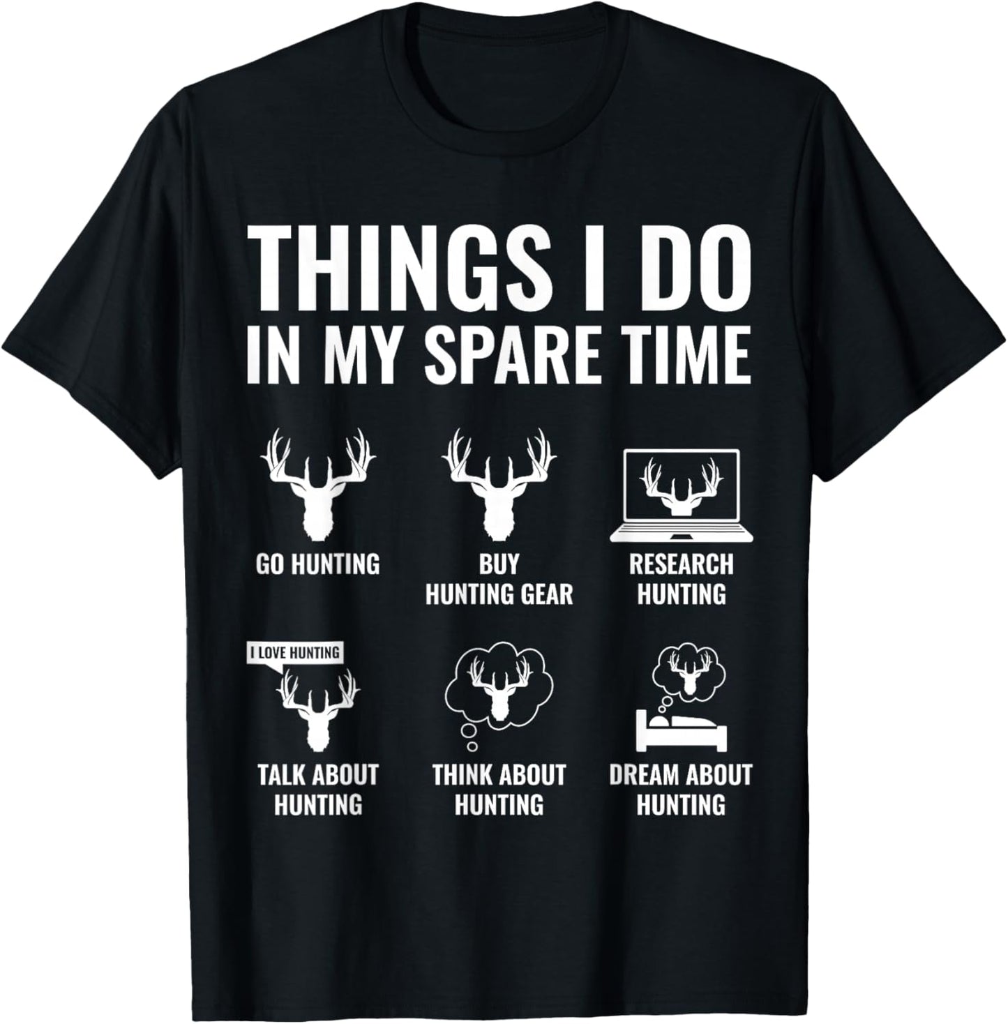 Things I Do In My Spare Time Funny Hunting Lover Deer Hunter