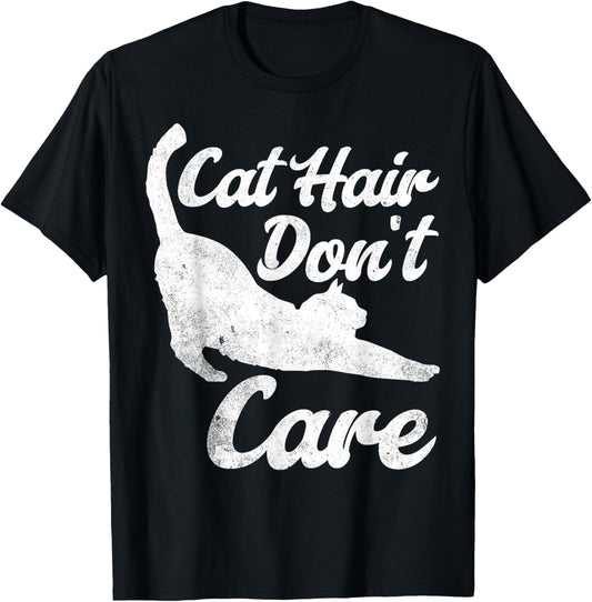 Cat Hair Don't Care Funny Cat Quote Saying T-Shirt