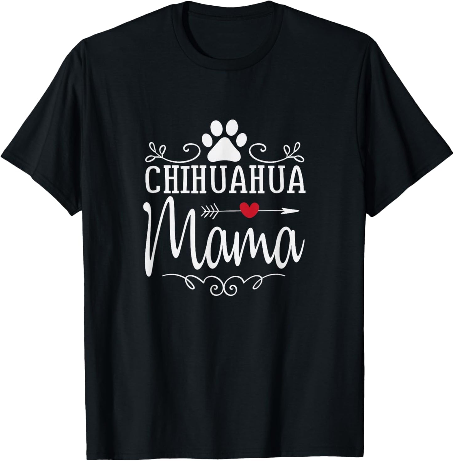 Chihuahua Mama - Chihuahua Lover Shirt Gift T-Shirt