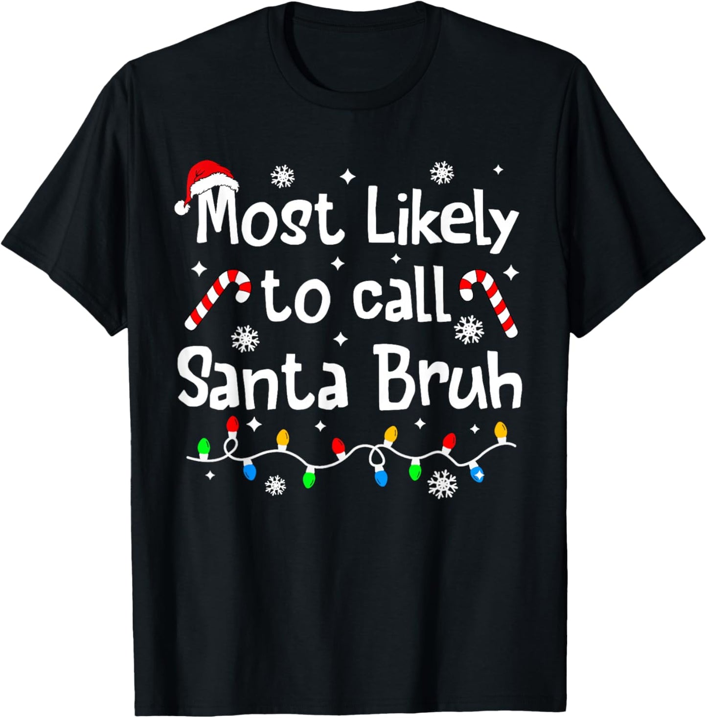 Most Likely to Call Santa Bruh Family Christmas Matching