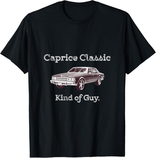 Caprice Classic Kind of Guy