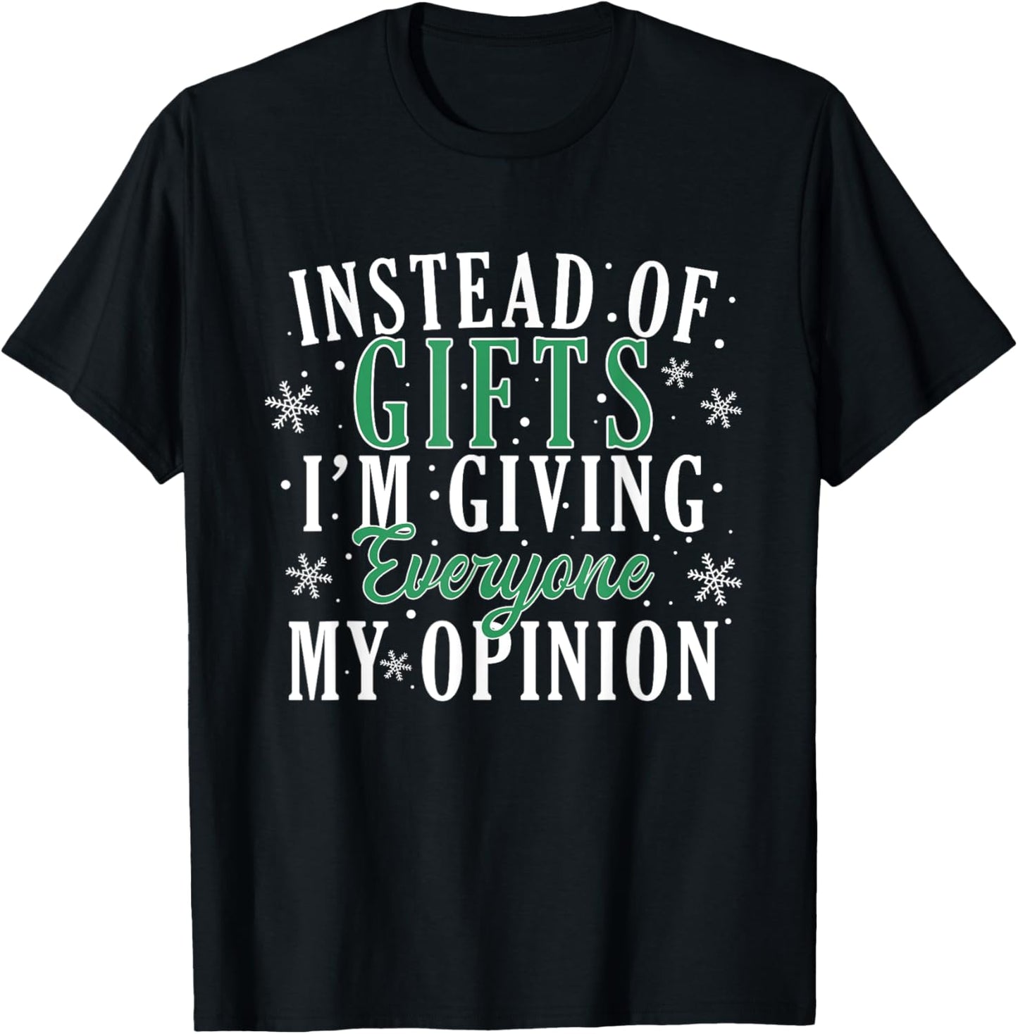 Instead Of Gifts I'm Giving Everyone My Opinion Funny Xmas