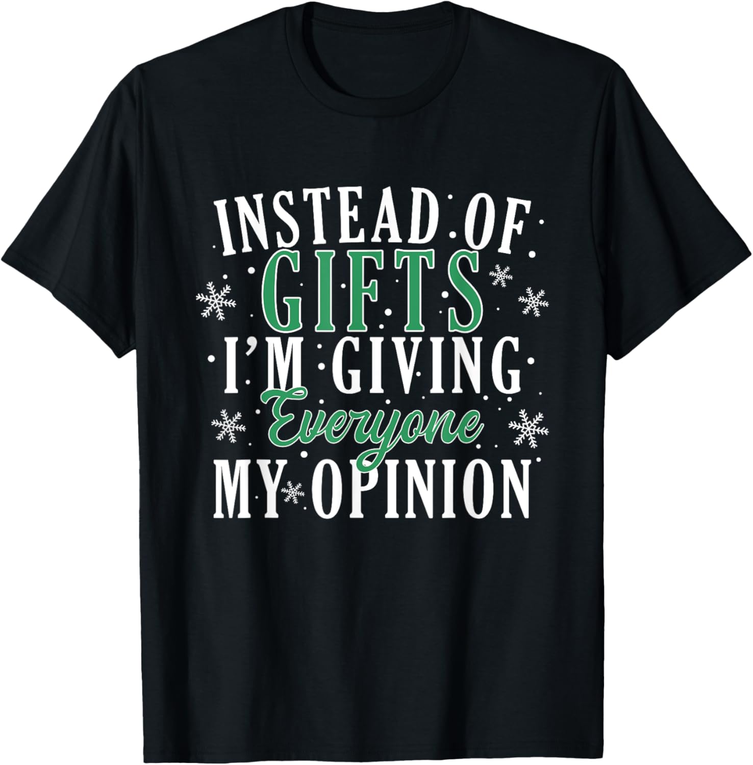Instead Of Gifts I'm Giving Everyone My Opinion Funny Xmas