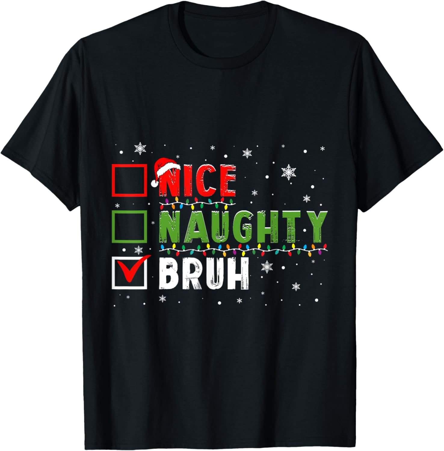 Christmas Nice Naughty Bruh Funny Xmas List Kids Women Men