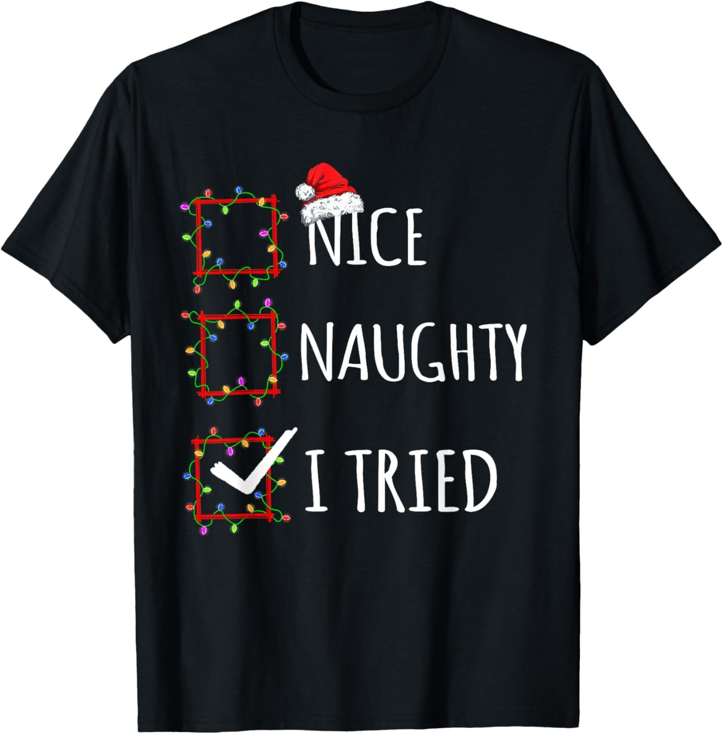 Nice Naughty I Tried Christmas List Santa Claus Funny Xmas