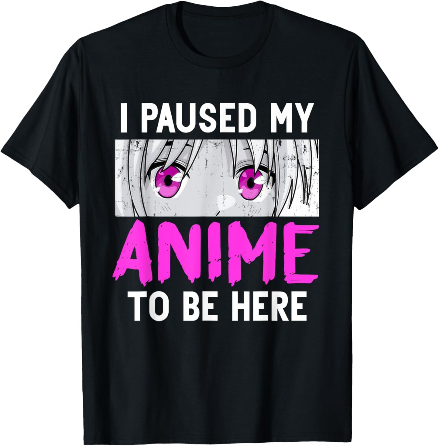 Anime Merch For Girls - I Paused My Anime to Be Here