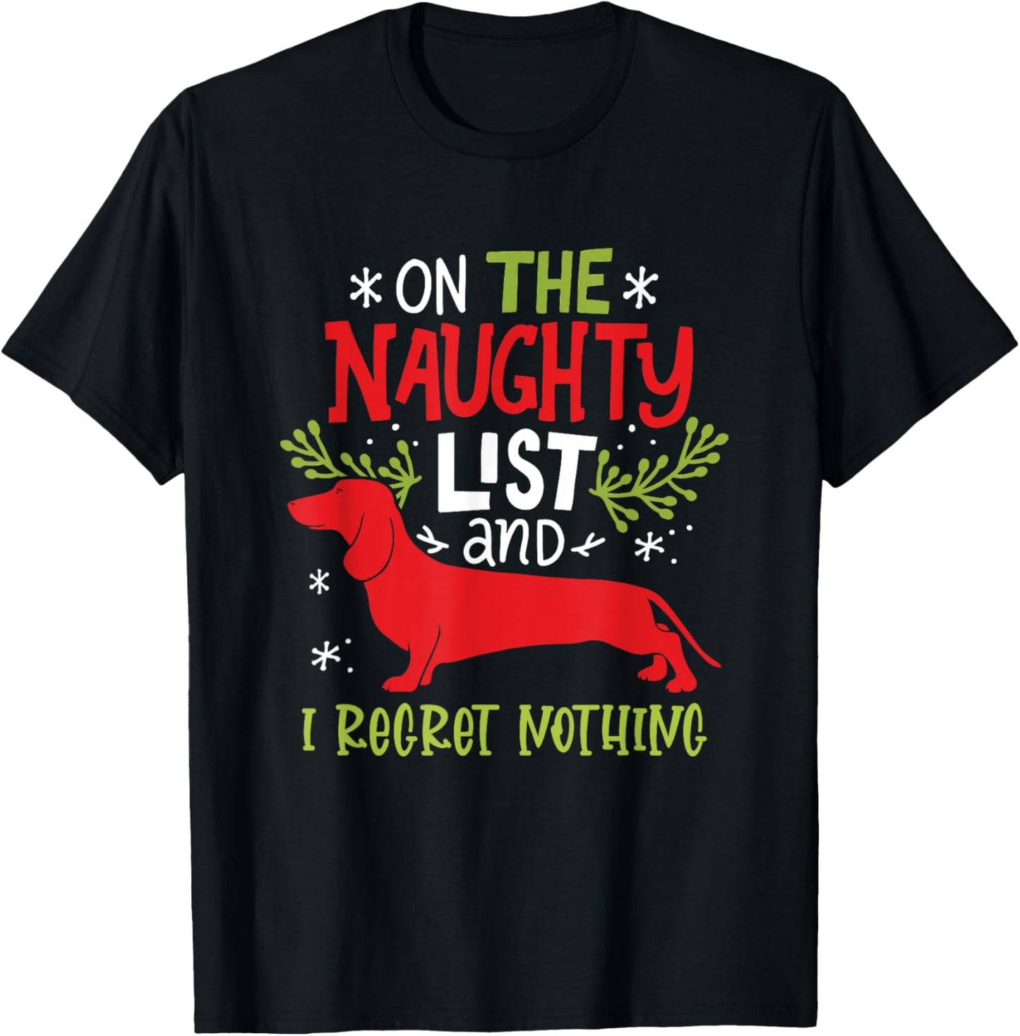 On The Naughty List And I Regret Nothing Dachshund Christmas