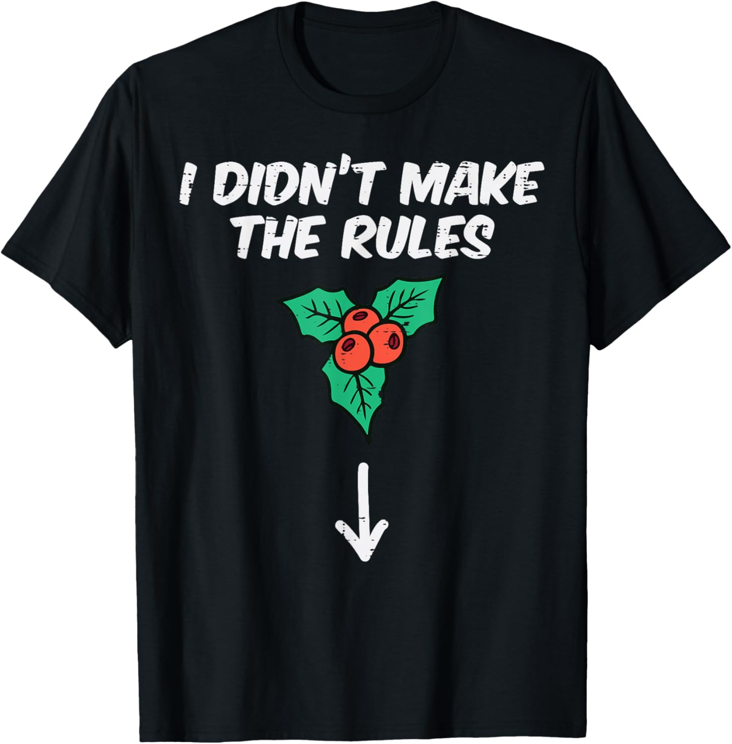 Christmas Mistletoe I Didnt Make The Rules Xmas Humor Men