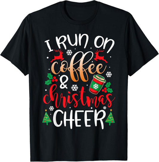 Christmas for Men I Run On Coffee and Christmas Cheer