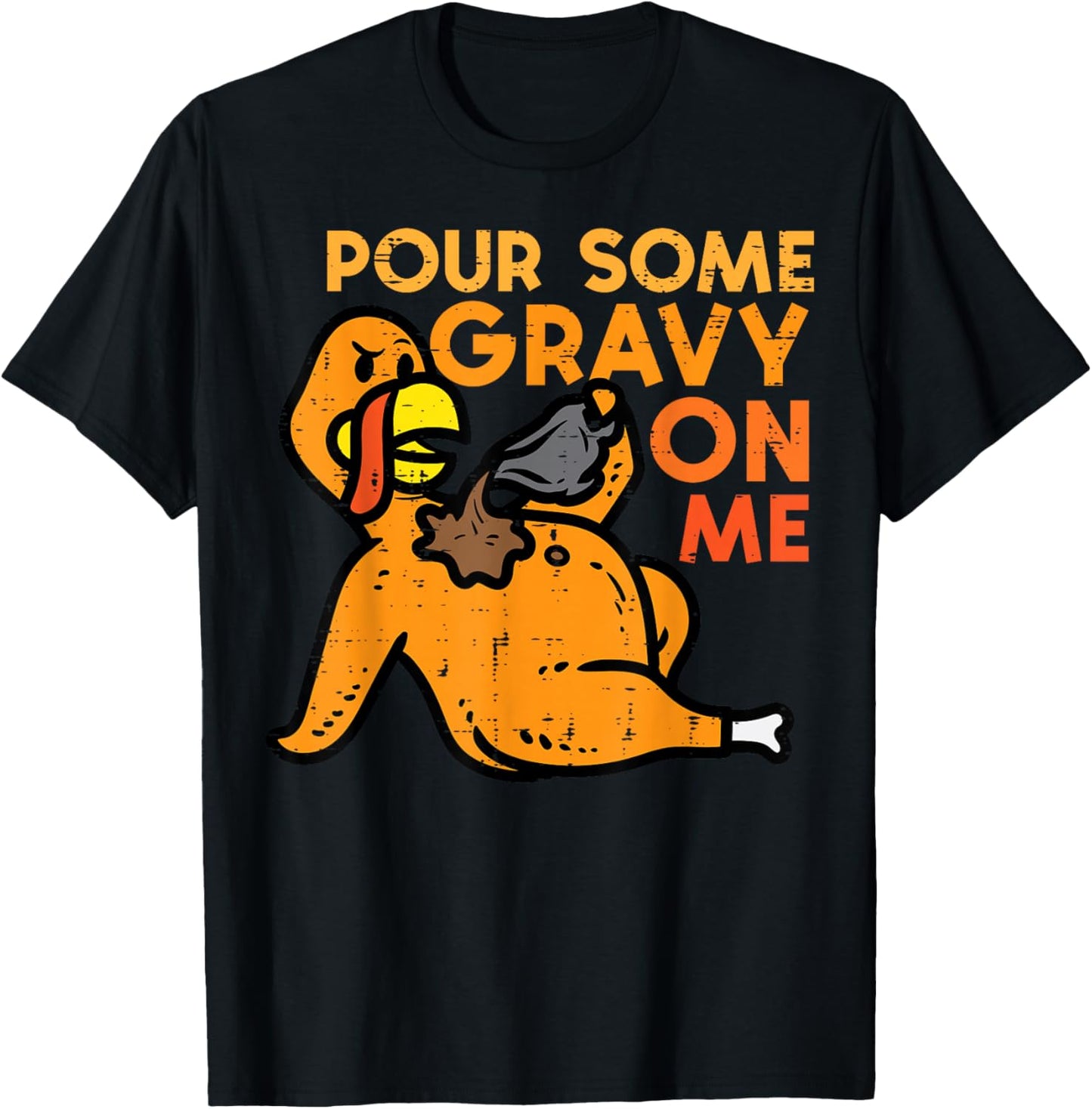 Thanksgiving Pour Some Gravy On Me Turkey Day Men Women Kids
