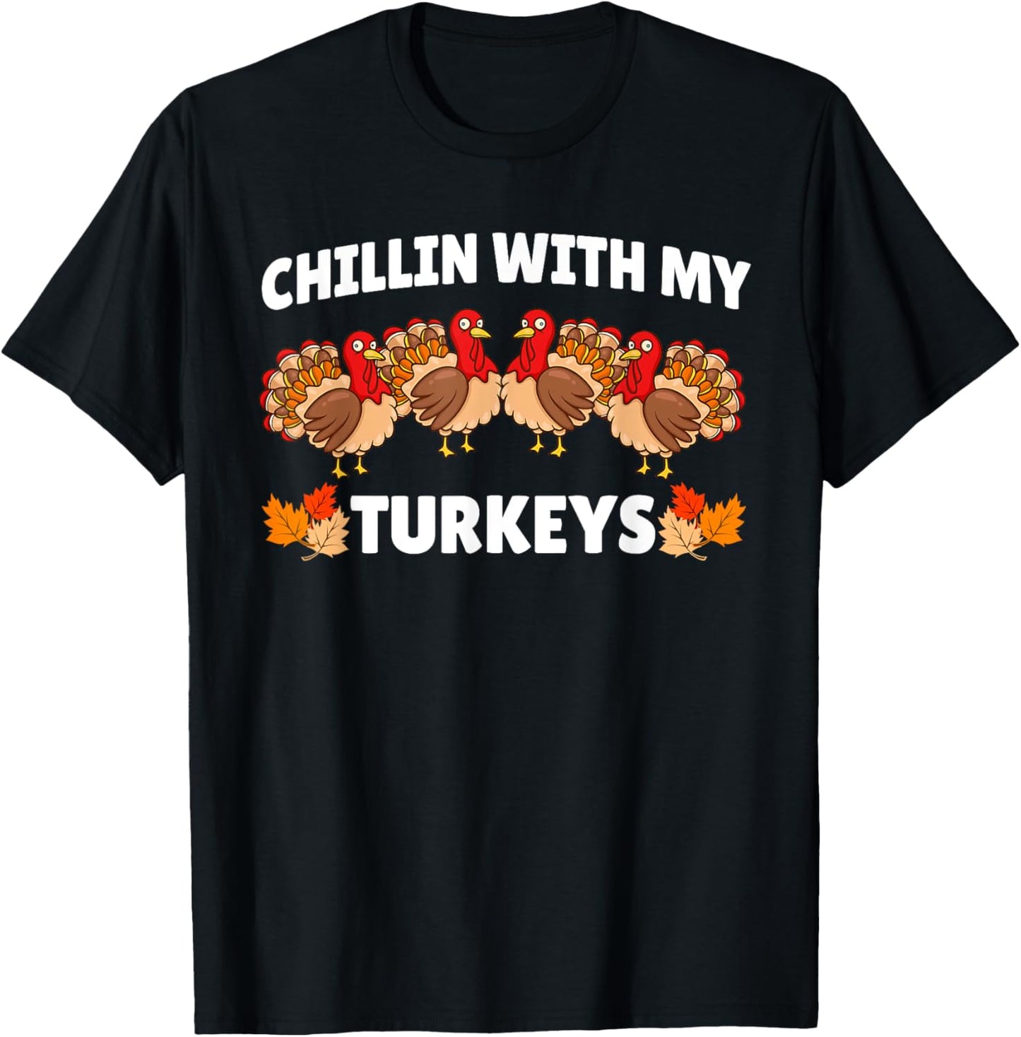 Chillin With My Turkeys Thanksgiving Family Matching T-Shirt
