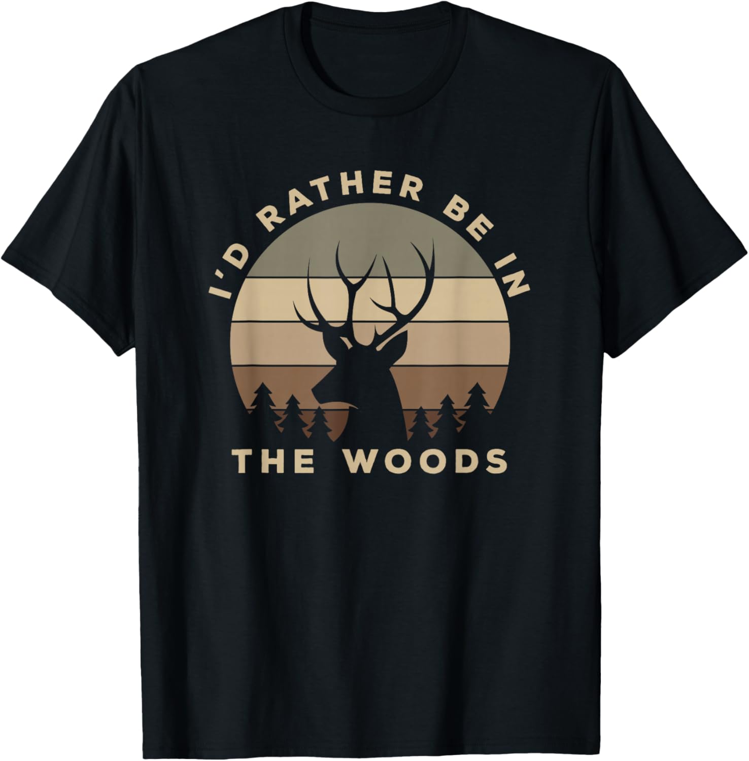 Buck Hunters Apparel & Gift Co. - I'd Rather Be In the Woods Deer Hunting