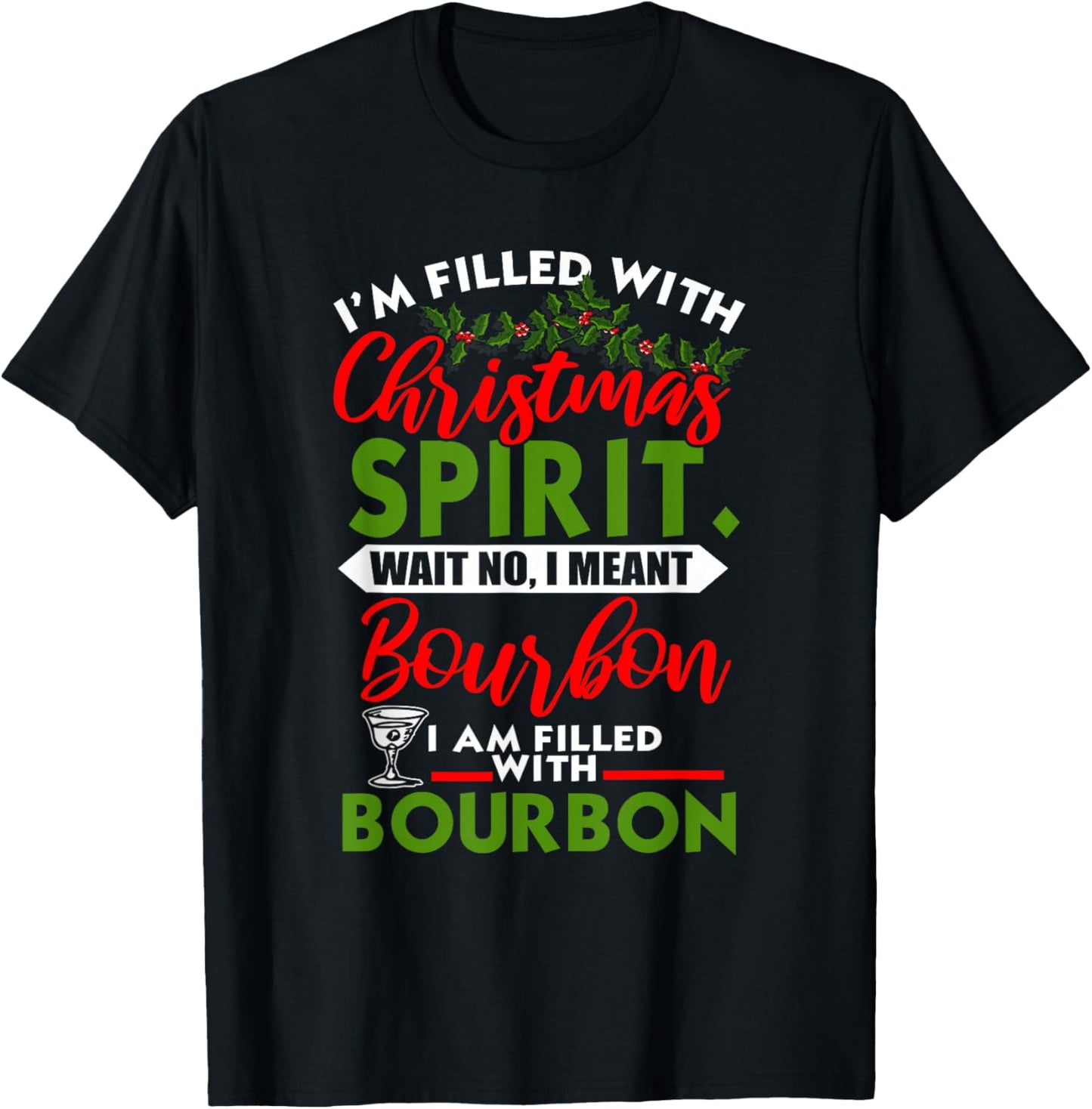 Filled With Christmas Spirit Bourbon Funny Xmas Day Party