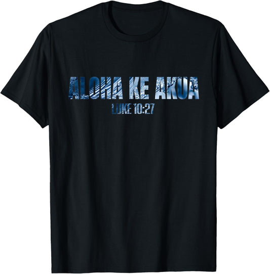 Christian Hawaiian Christian T For Men Women Aloha Ke Akua T-Shirt