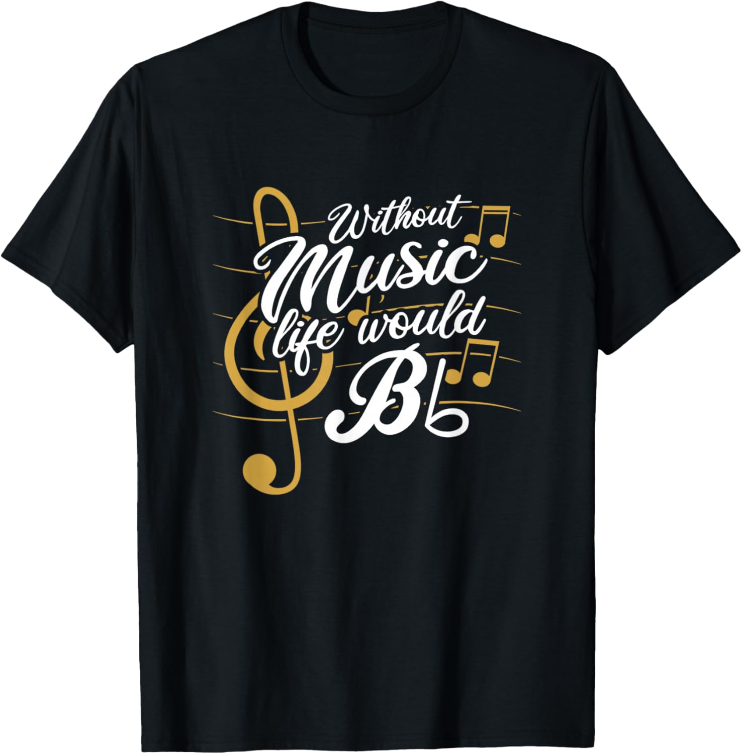 Without Music Life Would B Flat II - Funny Music Quotes