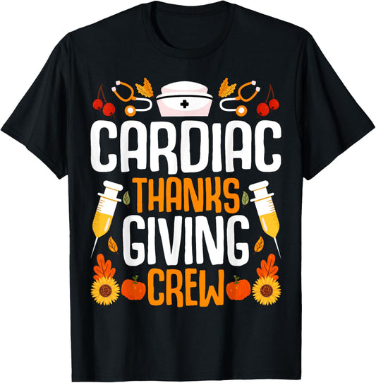 Cardiac Thanksgiving Crew Cardiac Nurse Nursing Thanksgiving T-Shirt