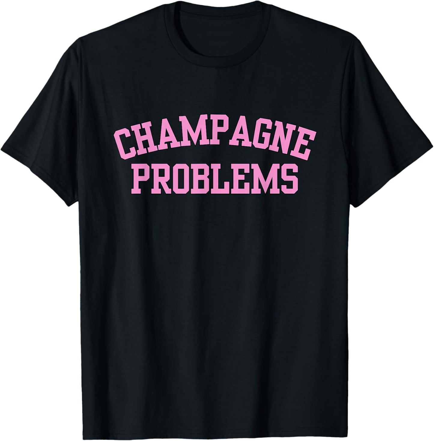 Champagne Problems Funny Quote Day Drinking Birthday Party T-Shirt