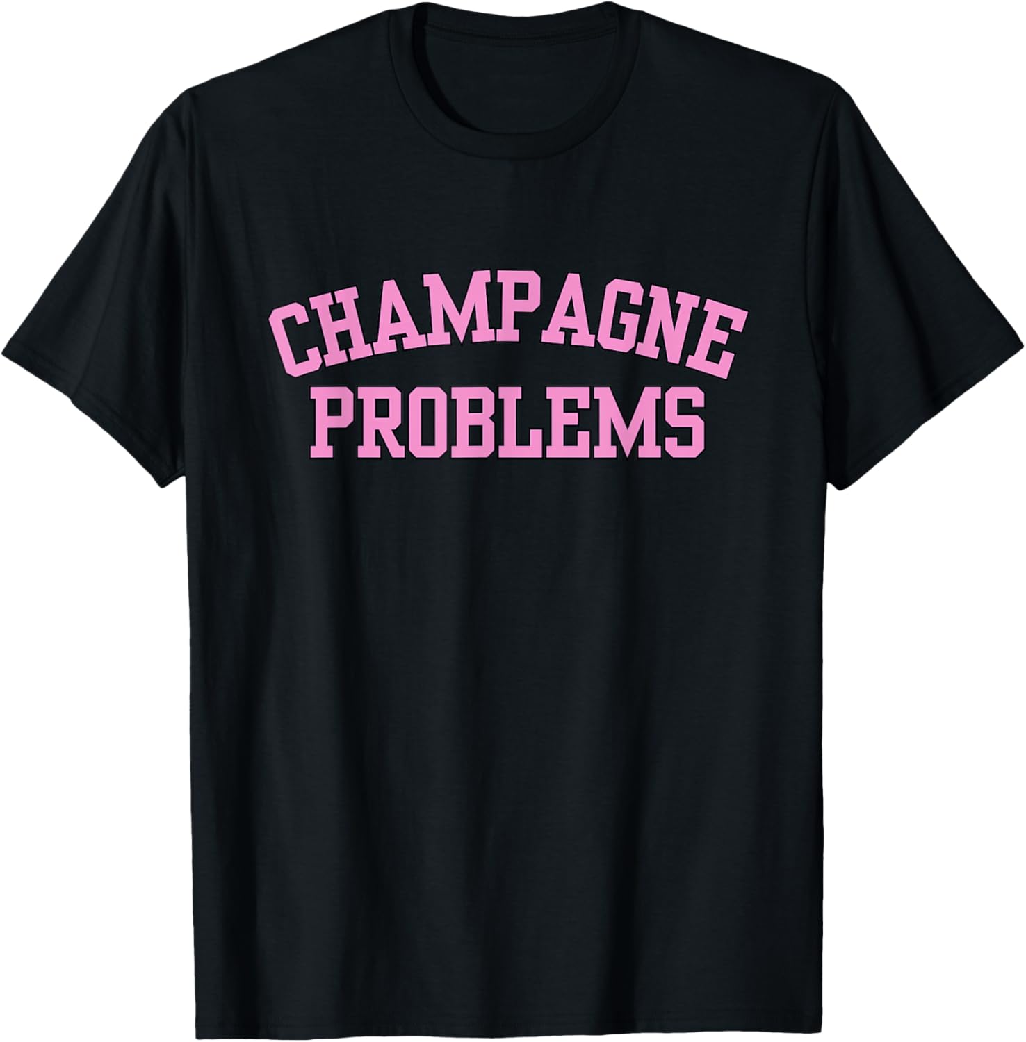 Champagne Problems Funny Quote Day Drinking Birthday Party T-Shirt