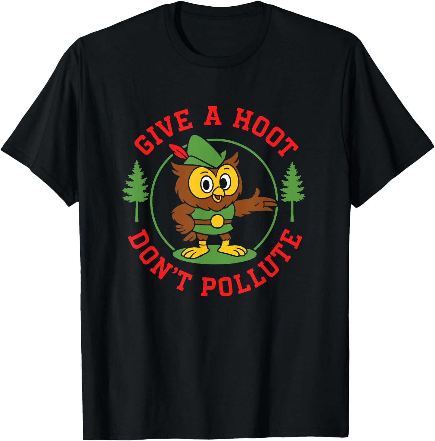 Give A Hoot Don't Pollute Funny Woodsy Owl Eco Awareness