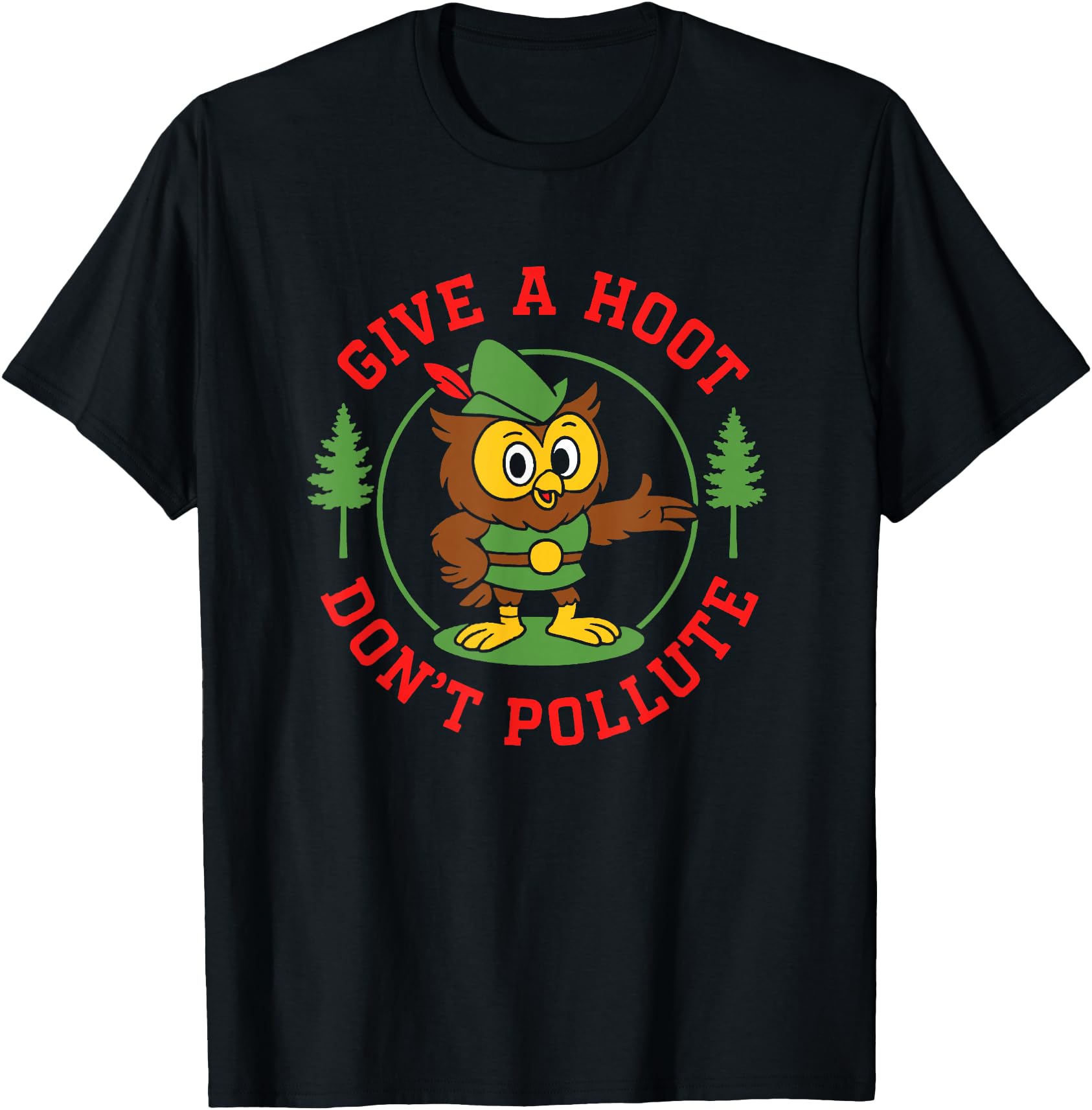 Give A Hoot Don't Pollute Funny Woodsy Owl Eco Awareness