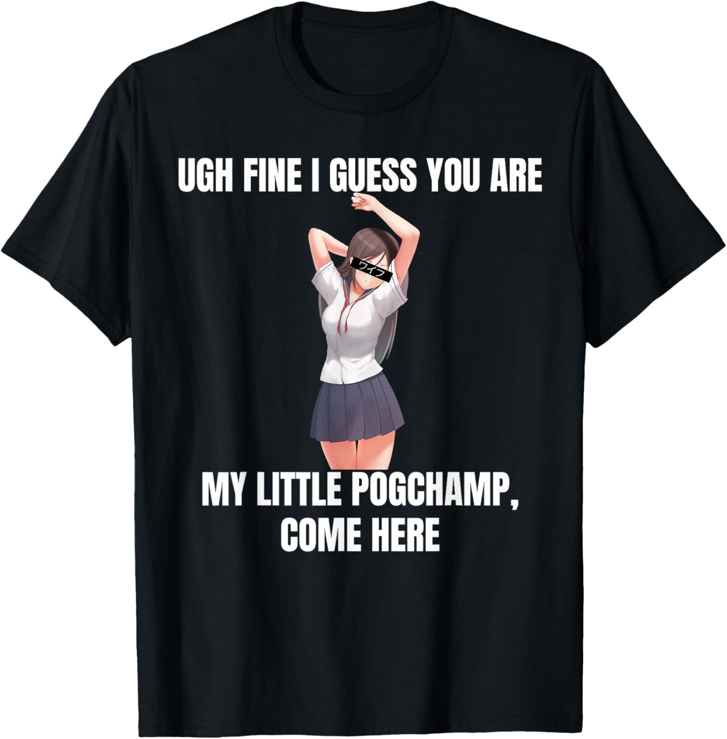 Ugh Fine I Guess You Are My Little PogChamp |Anime Weeb Meme