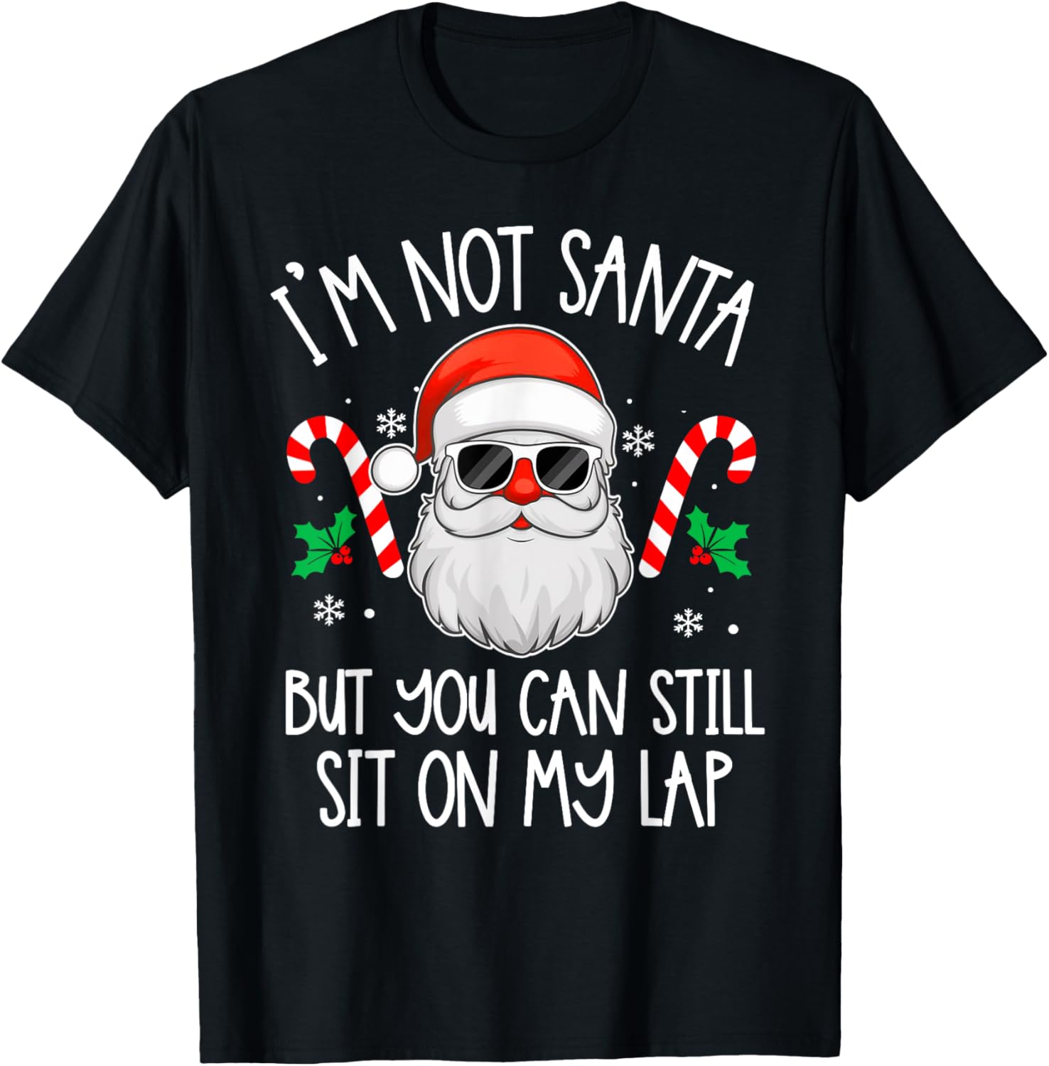 I'm Not Santa But You Can Still Sit On My Lap - Funny Xmas