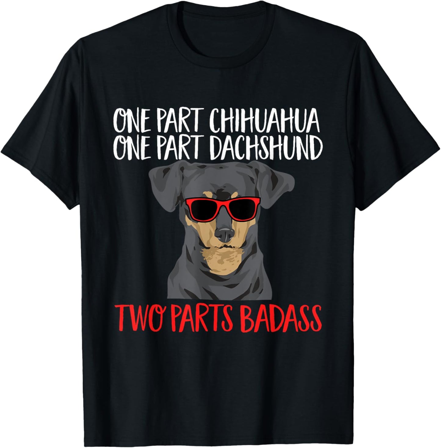 Chiweenie Dog One Part Chihuahua One Part Dachshund T-Shirt
