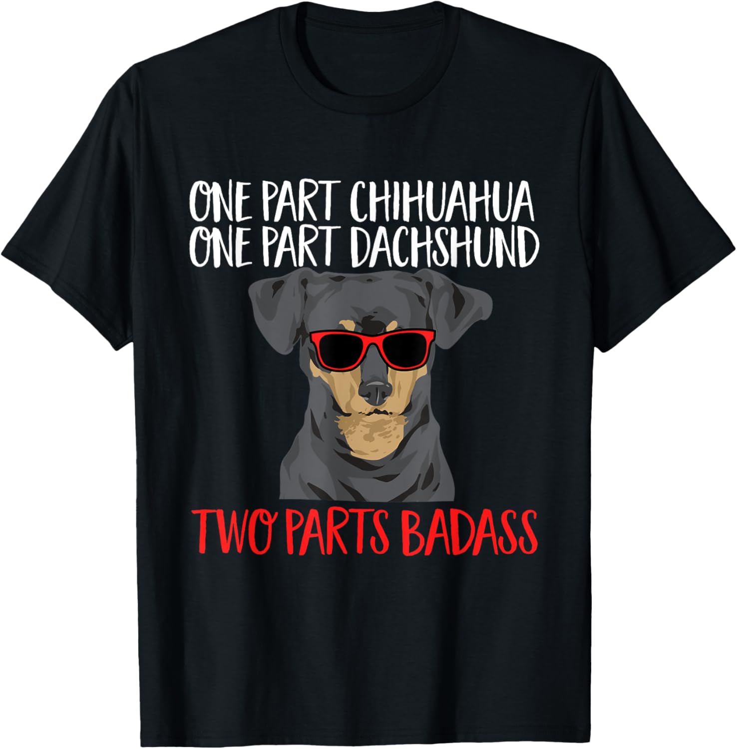 Chiweenie Dog One Part Chihuahua One Part Dachshund T-Shirt