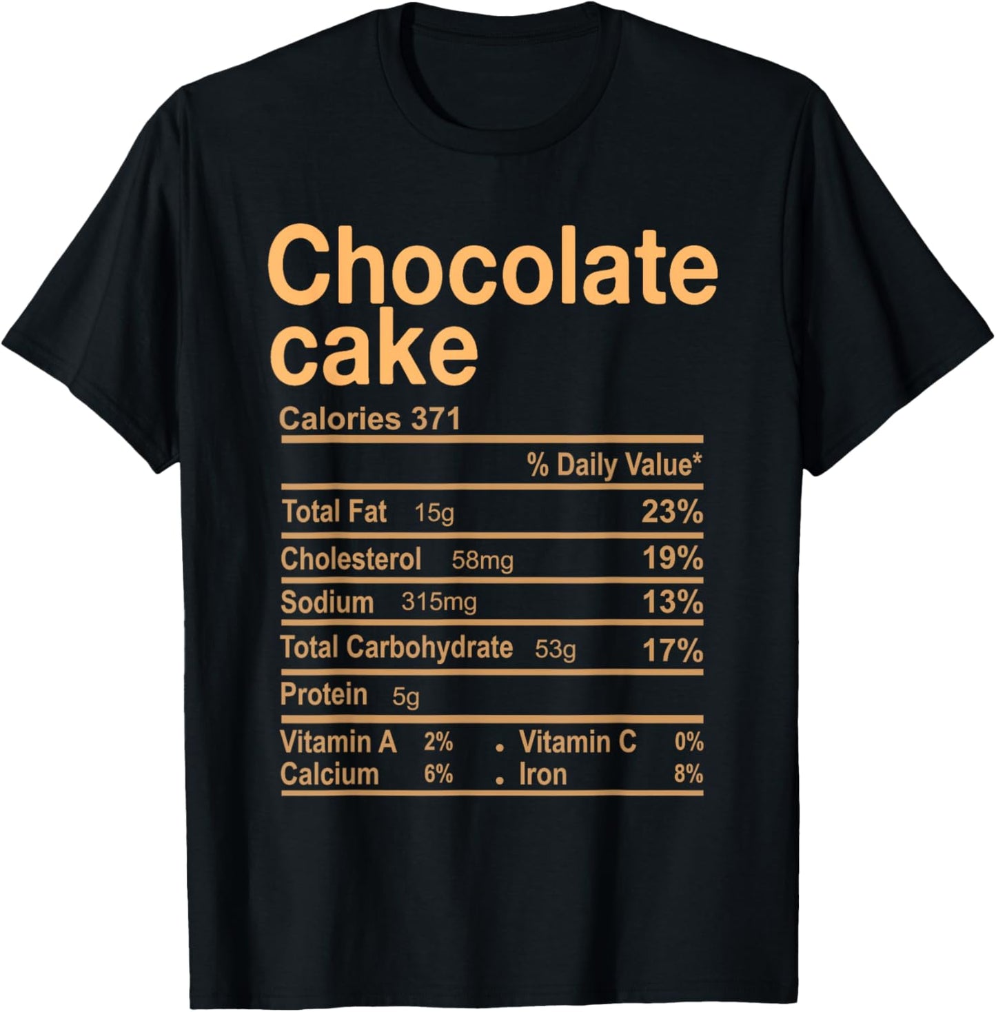 Chocolate Cake Nutrition Facts Funny Thanksgiving Christmas T-Shirt