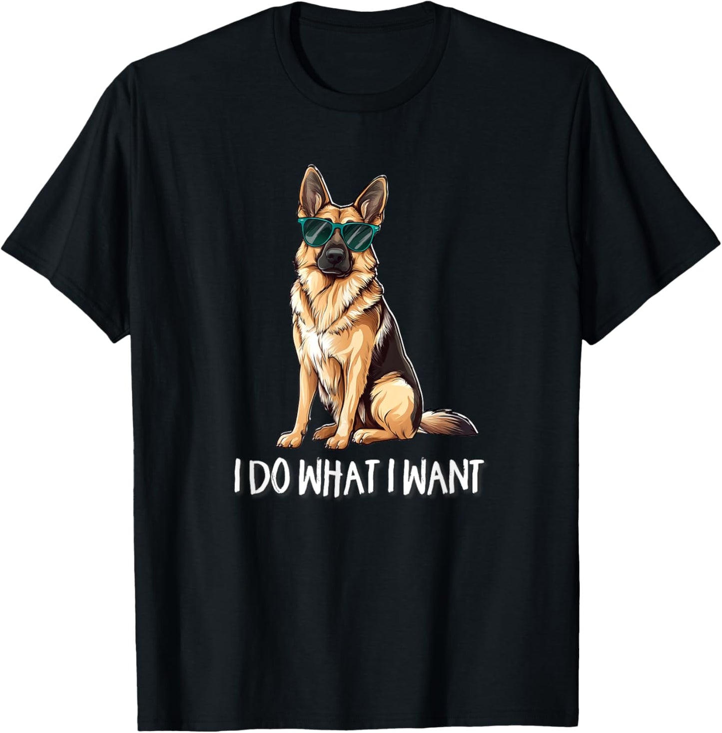 Cute Do What I Want German Shepherd Lover