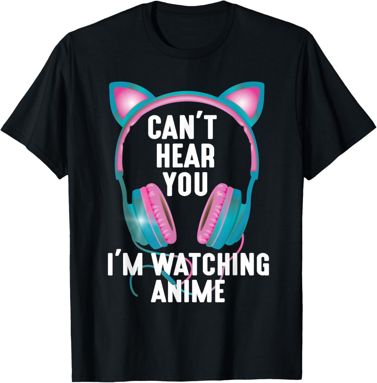 Japan Kawaii Anime Merch Manga Otaku Women Outfit Can't Hear You I'm Watching Anime Funny Kids Animation Pun