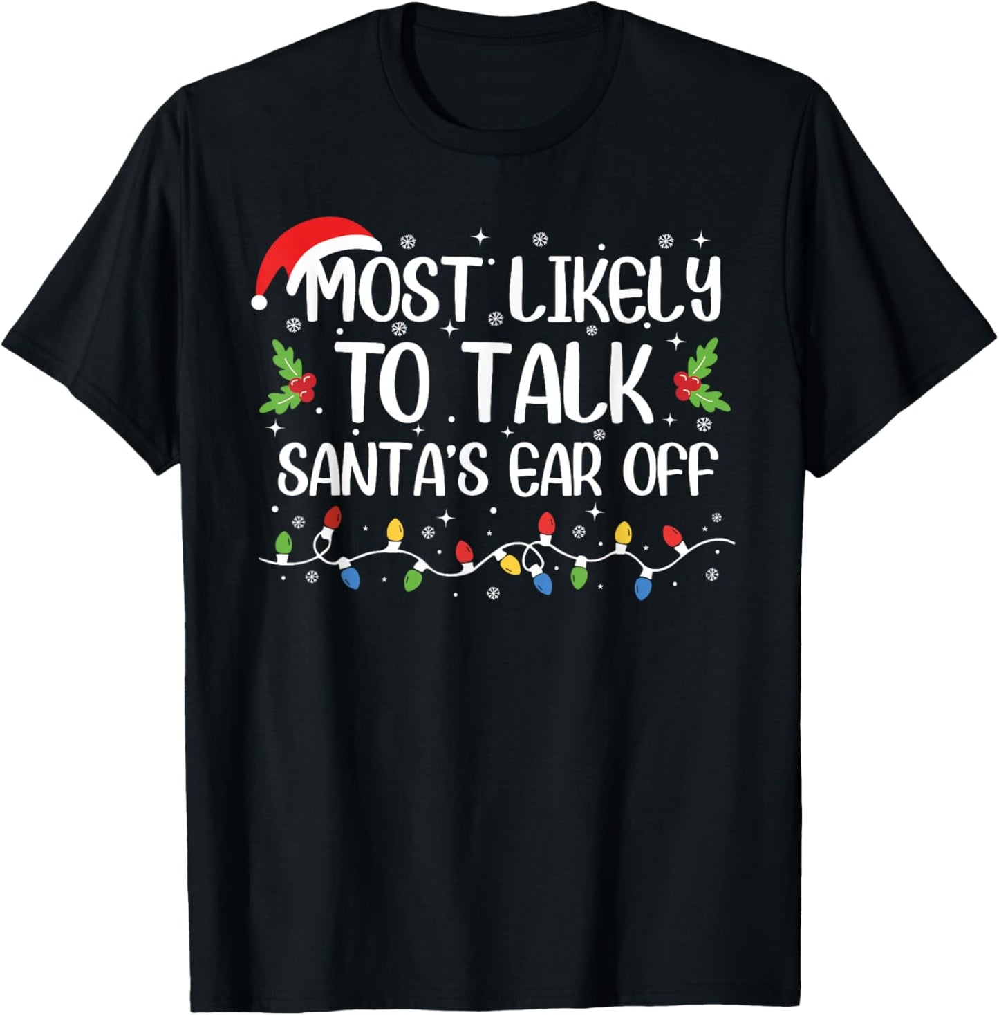 Most Likely To Talk Santa's Ear Off Funny Christmas Family