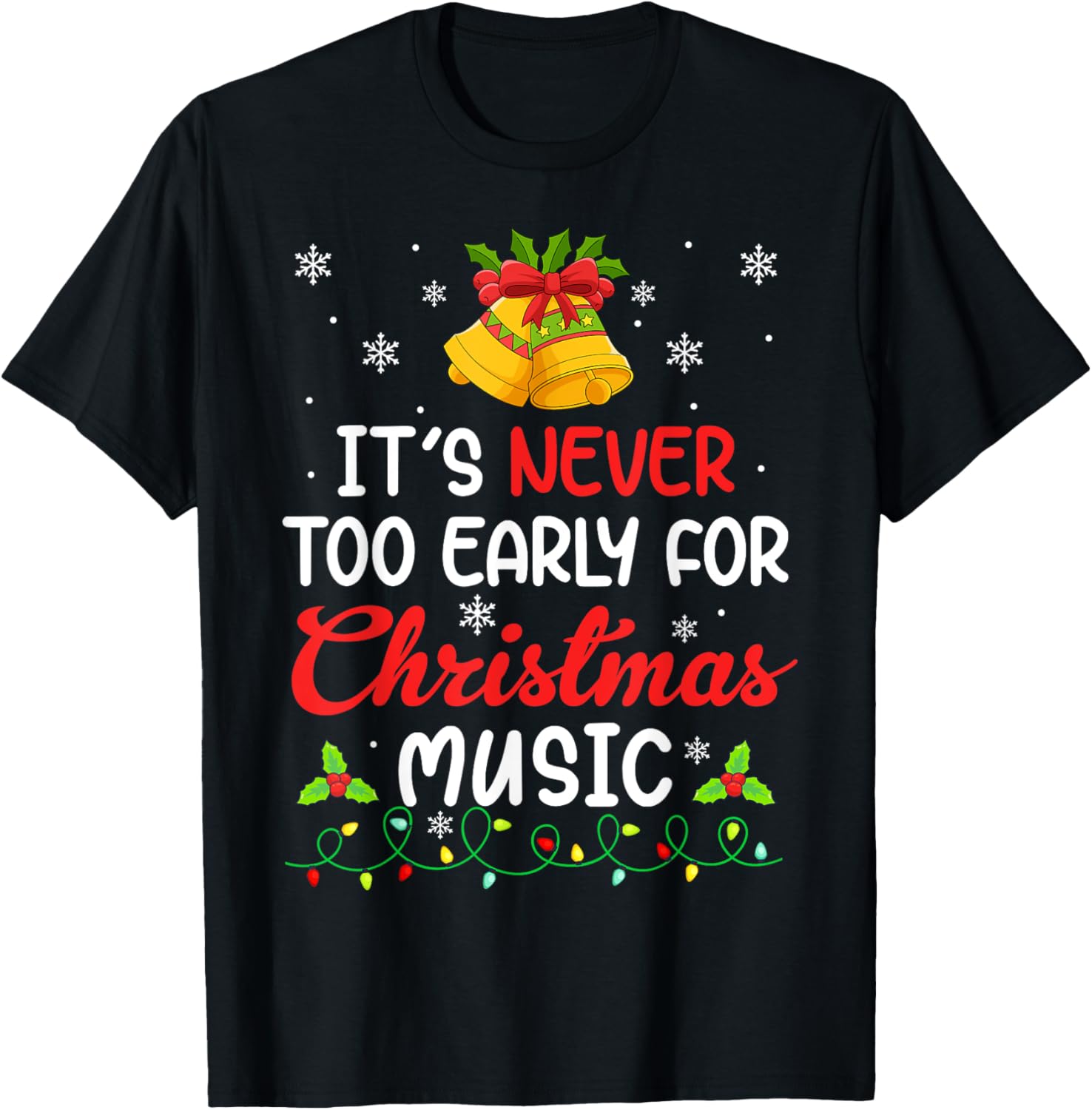 Its Never Too Early For Christmas Music Funny Family Xmas